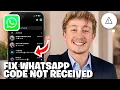 WhatsApp Verification Code Not Received On iPhone Fix - Full Guide