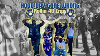 Hood Day Gone Wrong Rollin 40 Crips