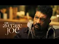 Average Joe Season 1 Episode 1 Dark Comedy-Drama Series A Regular Guy in an Unreal Situation