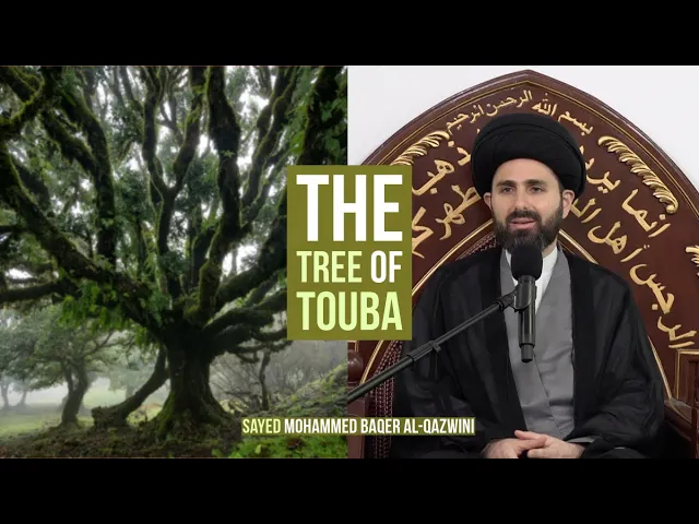 ⁣The Tree of Touba! - Sayed Mohammed Baqer Al-Qazwini