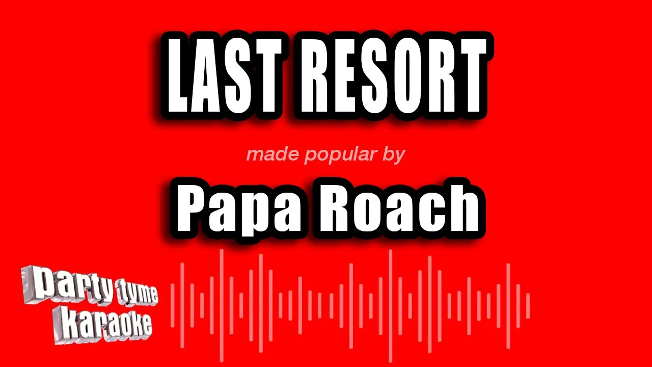 Papa Roach - Last Resort (Karaoke Version) Papa Roach - Last Resort (Karaoke Version)