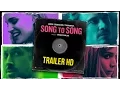 Video di SONG TO SONG - Trailer Ufficiale Italiano