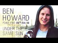 Ben Howard - Under The Same Sun