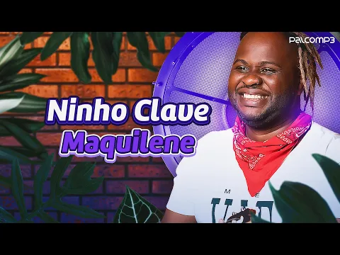 Download MP3 Ninho Clave  - Maquilene (Palco MP3)