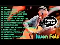 Lagu iwan fals Full Album ibu | surat buat wakil rakyat tanpa iklan non stop