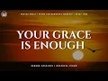 Download Lagu Your Grace Is Enough: Instrumental Worship Music | Prayer Music