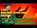 Download Lagu SHOLAWAT PENGUSIR SETAN DAN SYIHIR USTADZ UJANG BUSTOMI FULL 1 JAM