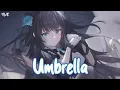 Download Lagu Nightcore - Umbrella - Ember Island ( Matte Remix )
