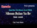 Download Lagu Karaoke Siboan Dalan Na be ( Nada cewek)