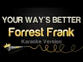 Download Lagu Forrest Frank - YOUR WAY'S BETTER (Karaoke Version)