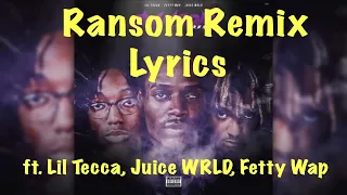 lil tecca ransom remix lyrics ft fetty wap and juice wrld