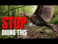 5 Turkey Hunting Mistake s That Are Keeping You From Killing Birds