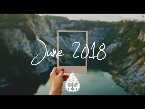 Indie/Rock/Alternative Compilation - June 2018 (1½-Hour Playlist)