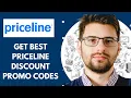 HOW TO GET BEST PRICELINE DISCOUNT PROMO CODES IN - 2025 FULL GUIDE