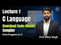 Lecture 1 C Language Download Codeblocks Compiler First Program in C by Vikas Singh Sir