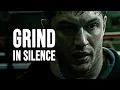 Download Lagu GRIND IN SILENCE - Best Motivational Video