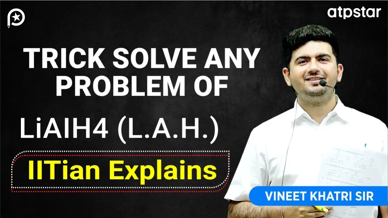 Trick to Solve any LiAlh4 Question - IIT JEE | Vineet Khatri Sir | ATP STAR Kota