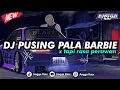 DJ OLD PUSING PALA BARBIE X TAPI RASA PERAWAN || STYLE OLD SLOW BASS MENGKANE COCOK BUAT NYANTAI 🌀