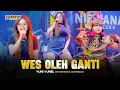 Download Lagu WES OLEH GANTI - YUNI YUNEL OM NIRWANA COMEBACK  (OFFICIAL MUSIC VIDEO)