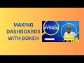Making Dashboards with Bokeh