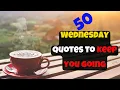 Awesome Wednesday Inspirational Quotes Best Wednesday Quotes Wednesday inspirational quotes