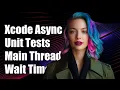 Xcode Async Unit Tests waiting on Main Thread