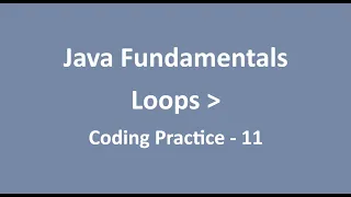 Assignment - 11 Loops Java Fundamentals NxtWave CCBP