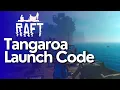 Tangaroa Launch Code in Raft