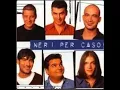 Download Lagu Neri Per Caso - Quello Che Vuoi
