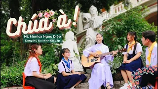 Download Chúa à! - Nt. Monica Ngọc Điệp (Dòng Nữ Đa Minh Gò Vấp) MP3