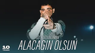 Uzi X Dedublüman Alacağın Olsun Prod 10Track 