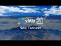 vMix 20 Live Streaming Software - All the new features