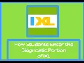 How Students Complete the Diagnostic in IXL