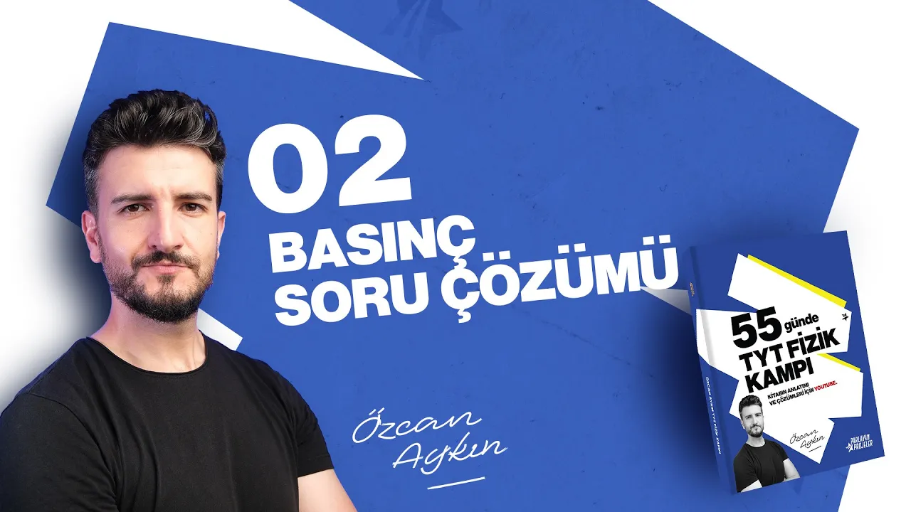 55 Günde TYT Fizik Kampı | 34. Gün | Durgun Sıvı ve Akışkan Basıncı Soru Çözümü - 1 | 2026
