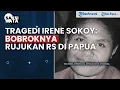 Kesaksian Keluarga Irene Sokoy Saat Ditolak 4 RS Hingga Meninggal Dalam Perjalanan