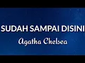 Download Lagu Agatha Chelsea - Sudah Sampai Disini (Lirik)