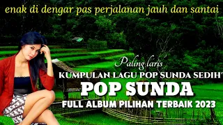 Download kumpulan lagu Sunda sedih sampai nangis full album pilihan terbaik 2023 enak di dengar kapan saja MP3