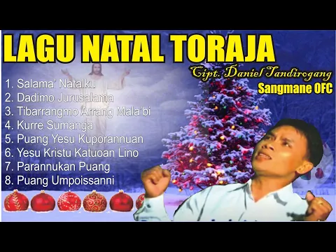 Download MP3 LAGU NATAL TORAJA TERPOPULER HINGGA 2021, Cipt. Daniel Tandirogang