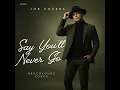 Say You'll Never Go