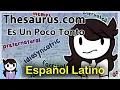 Thesaurus com es Algo Estupido Thesaurus com is Kinda Dumb Jaiden Animations Espanol Latino