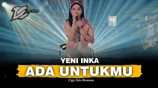 yeni inka ada untukmu official live music dc musik