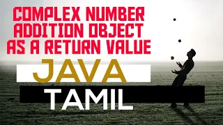 Addition of two complex numbers object as a return value java Tamil