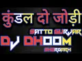 Lagu Kundal Do Jodi || Satto Gurjar || Dj Dhoom Shergarh || Edm Mix By Suraj Gurjar