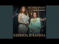 Download Lagu Kehnda Si Ranjha (Original Soundtrack from 'noor Jahan')