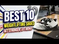 Don t Buy Until You Watch Top 10 Best Weightlifting Shoes 2026
