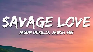 Jason Derulo - SAVAGE LOVE (Lyrics) Prod. Jawsh 685