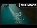 Dave Not Coming Back FULL DOCUMENTARY