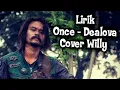 Download Lagu Once - Dealova / Cover Willy Preman Pensiun - Lirik