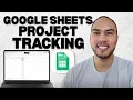How to Use Google Sheets for Project Tracking Beginner-Friendly Tutorial