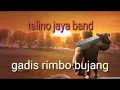 Download Lagu TALINO JAYA BAND || Gadis Rimbo Bujang